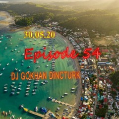Episode 54 mix DJ Gokhan Dincturk 2020.05.30