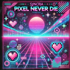 Pixels Never Die
