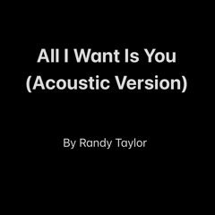 All I Want Is You (Acoustic Version)