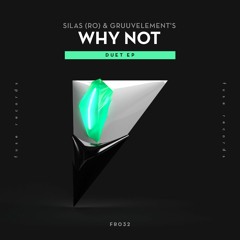 Silas (RO) & GruuvElement's - Why not (Original Mix)