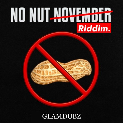 GLAMDUBZ - No Nut Riddim (FREE DL)