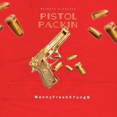 - Manny fresh X Yung b pistol packin
