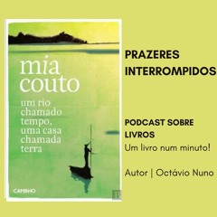 Prazeres Interrompidos #371: Mia Couto - Um Rio Chamado Tempo, Uma Casa Chamada Terra (2002)