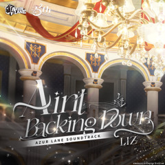 Ain't Backing Down (Azur Lane Soundtrack)