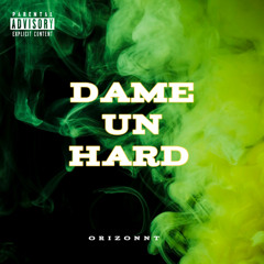 Dame un hard