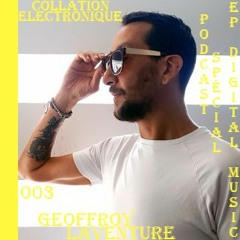 Geoffroy Laventure / Collation Electronique Podcast 003 EP Digital Music (Continuous Mix)
