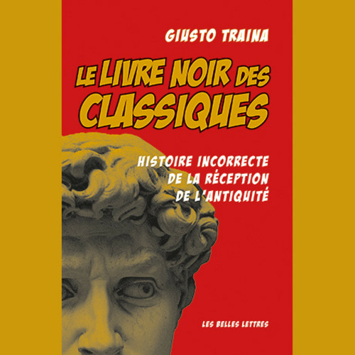 Stream Giusto Traina Le livre noir des classiques by Éditions Les Belles Lettres Listen