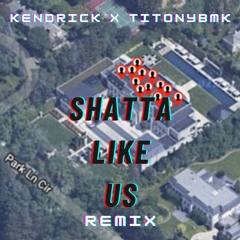 TitonyBMK X KENDRICK - SHATTA LIKE US [2024]