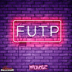 MADNOIZ - F.U.T.P.(FREE DOWNLOAD)