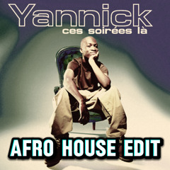 Yannick - Ces Soirées-Là ( Ollie Skye Afro House Edit )