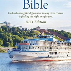 [GET] [PDF EBOOK EPUB KINDLE] River Cruise Bible: Understanding the differences among river cruises