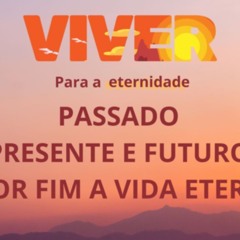PALAVRA DO AP - PASS, PRES, FUT... ETERNIDADE