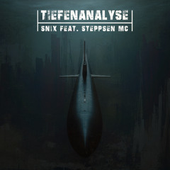 Snix feat. Steppsen MC - Tiefenanalyse