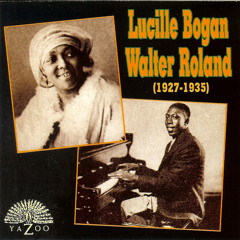 Lucille Bogan & Walter Roland (1927-1935)