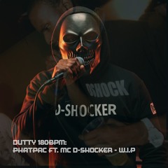 DUTTY 180BPM - PHATPAC FT. MC D-SHOCKER - W.I.P