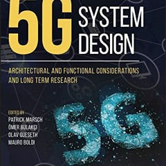 GET EPUB 🗸 5G System Design: Architectural and Functional Considerations and Long Te