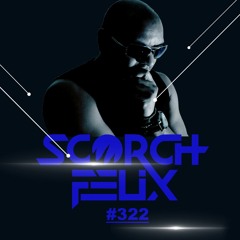 Scorch Felix Live#322