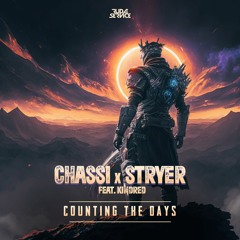 Chassi X Stryer - Counting The Days (feat. Kindred)
