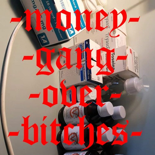 toxiic OG - money, gang over bitches (prod. lilah)