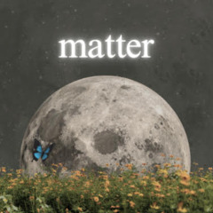 Matter
