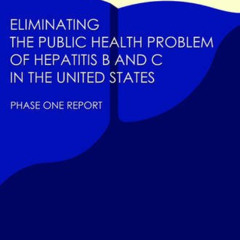 free EBOOK 💜 Eliminating the Public Health Problem of Hepatitis B and C in the Unite