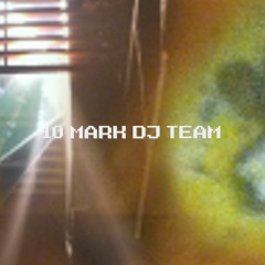 10 MARK DJ TEAM  @ MM6+/-1JA