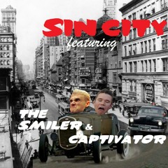 The Smiler & Captivator - SIN CITY