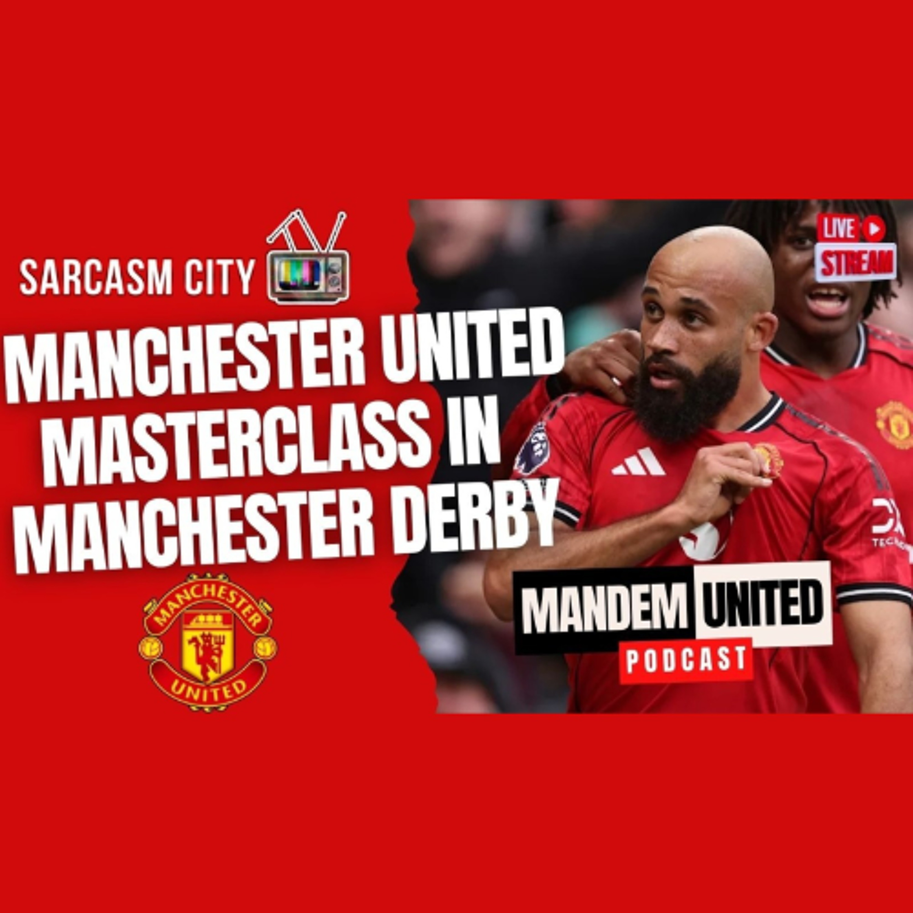 MANCHESTER UNITED MASTERCLASS IN MANCHESTER DERBY WIN OVER MANCHESTER CITY - ManDem United Pod