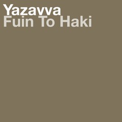 [FREE DL] Yazavva - Fuin To Haki