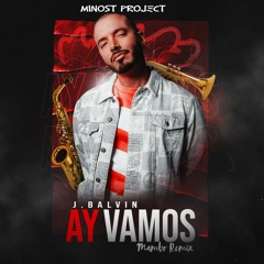 J Balvin - Ay Vamos (Minost Project Mambo Remix)