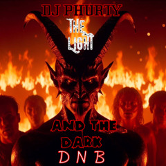THE LIGHT AND THE DARK DJ PHURTY