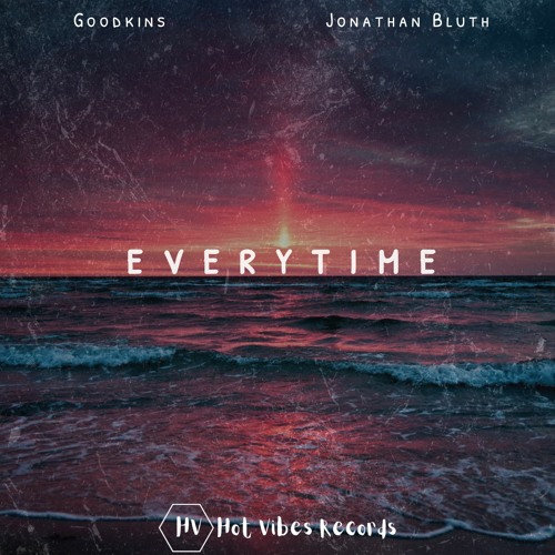 Goodkins ft. Jonathan Bluth - Everytime