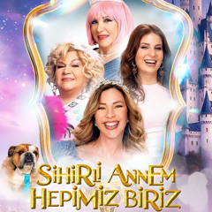 "Sihirli Annem: Hepimiz Biriz" izle (.2025.) Türkçe Dublaj & Altyazılı Tek Parça Full HD izle
