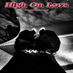 Gloxkfrmdaland - High On Love