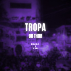 TROPA DO THOR (DJ KOJI DA VL X DJ KOALA)