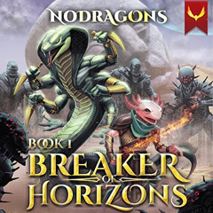 Get PDF 💙 Breaker of Horizons by  NoDragons,Pavi Proczko,Aethon Audio [PDF EBOOK EPU