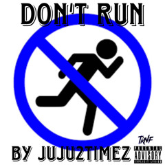 Juju2timez - Don’t Run