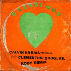 **FREE DOWNLOAD** Calvin Harris , Clementine Douglas - Blessings (Kody Remix)
