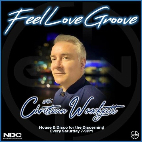 Feel Love Groove with Christian Woodyatt | 2nd March 2024
