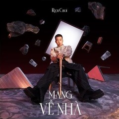 Mang Về Nhà - RichChoi ft. 24K Right (Original Version)