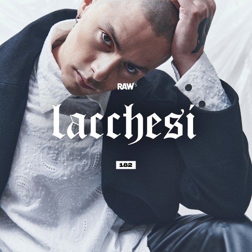 RAWCAST182 • Lacchesi