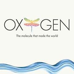 PDF/READ Oxygen: The molecule that made the world (Oxford Landmark Science) andr