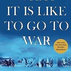 % What It Is Like to Go to War BY: Karl Marlantes (Author) @Literary work=