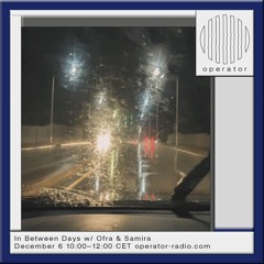 In Between Days - 15 w/ Ofra & Samira