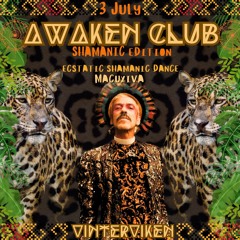 AWAKEN CLUB - SHAMANIC EDITION