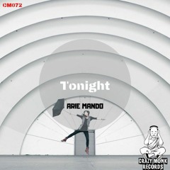 Arie Mando - Tonight [Crazy Monk Records] - OUT NOW!