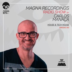 Magna Recordings Radio Show 392 [Radio Nova Era] House Music Promos