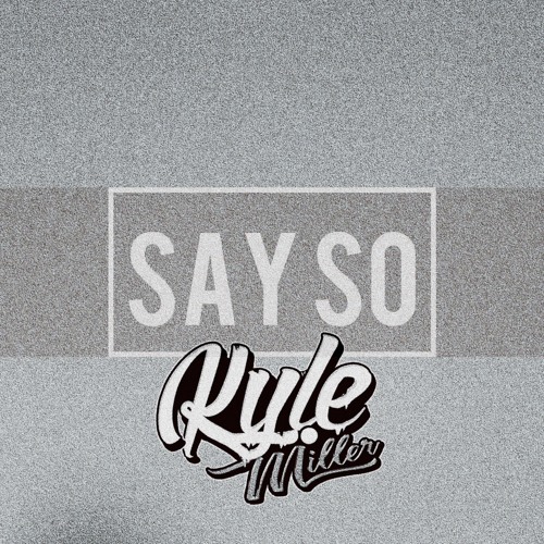 Doja Cat - Say So (Kyle Miller Edit)