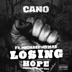 Cano - Losing Hope Ft. Michael Jo'Mae