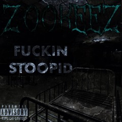 Z00KEEZ ~ FUCKIN STOOPID (Beat Only)
